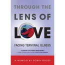 Through the Lens of Love: Facing Terminal Illness