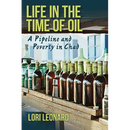 Life in the Time of Oil: A Pipeline and Poverty in Chad