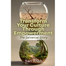 Transform Your Culture Through Empowerment: The Salvarcar Story