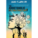 The Addictoholic Reconstructing: Addiction Recovery Neuroscience for people who want to make the future their b!tch: Addiction Recovery Neuroscience f