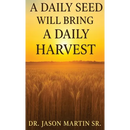 A Daily Seed Will Bring a Daily Harvest