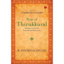 Best of Thirikkural: Wisdom to Enrich Yourself and Humanity(Foreword by Gopalkrishna Gandhi)
