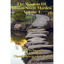 The Wisdom of Orison Swett Marden Vol. I: How to Succeed, an Iron Will, and Cheerfulness as a Life Power