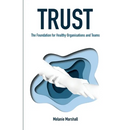 Trust: The Foundation for Healthy Organisations and Teams