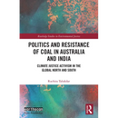 Politics and Resistance of Coal in Australia and India: Climate Justice Activism in the Global North and South
