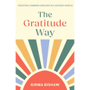 The Gratitude Way: Creating Common Ground in a Divided World