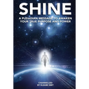 Shine: A Pleiadean Message to Awaken Your True Purpose and Power