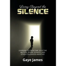 Living Beyond the Silence: Learning to Overcome Selective Mutism, Severe Shyness, and Other Childhood Anxieties