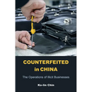 Counterfeited in China: The Operations of Illicit Businesses