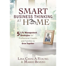Smart Business Thinking at Home: 5 Life Management Strategies for professional couples and families to grow together