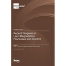 Recent Progress in Land Degradation Processes and Control