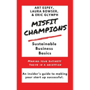 Misfit Champions Sustainable Business Basics: Making Your Business Thrive in a Recession