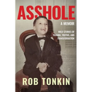 Asshole: A Memoir Wild Stories of Trauma, Truths, and Transformation