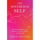 The Sovereign Self: Emotional Mastery for Women in Their Sixties and Beyond