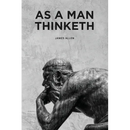 As a Man Thinketh