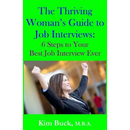 The Thriving Woman's Guide to Job Interviews: 6 Steps to Your Best Job Interview Ever