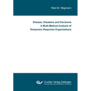 Disease, Disasters and Decisions A Multi-Method Analysis of Temporary Response Organizations