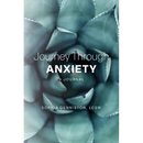 Journey Through Anxiety: A Journal