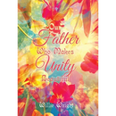 Our Father Who Makes Unity Beautiful