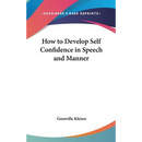 How to Develop Self Confidence in Speech and Manner