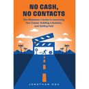 No Cash, No Contacts: The Filmmaker's Guide to Launching Your Career, Building a Business, and Getting Paid