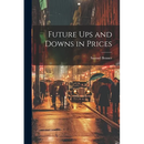 Future ups and Downs in Prices