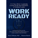 Work Ready: U.S. Navy SEAL's Leadership Lessons for the Next Generation of Technical Leaders