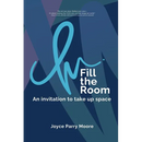 Fill the Room: An Invitation to Take Up Space