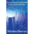 How I Made $2,000,000 in the Stock Market: A Study in Discipline, Method, and Financial Success