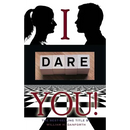 I dare you