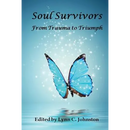 Soul Survivors: From Trauma to Triumph
