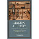 Making History: Makerspaces for Museums and Historic Sites