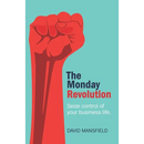 The Monday Revolution: Seize Control of Your Business Life