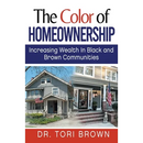 The Color of Homeownership: Increasing Wealth in Black and Brown Communities