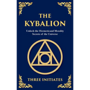 The Kybalion: Unlock the Hermetic Secrets of the Universe (Deluxe Hardbound Edition)