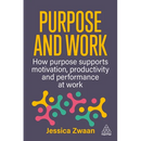 Purpose and Work: How Purpose Supports Motivation, Productivity and Performance at Work