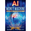 AI Money Machine - Artificial Intelligence Guide to AI for Beginners - Learn to Use AI for Profit and Productivity