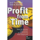 Profit from Time: Speed Up Business Improvement by Implementing Time Compression