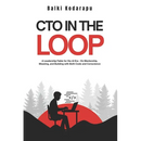 CTO In The Loop: A Leadership Fable for the AI Era - On Mentorship, Meaning, and Building with Both Code and Conscience