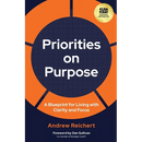 Priorities on Purpose: A Blueprint for Living with Clarity and Focus