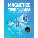 Magnetize Your Audience: The Power of Inbound Marketing