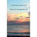 Opening Exercises: Tools for Navigating Life