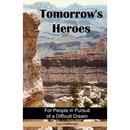Tomorrow's Heroes (Paperback): For People in Pursuit of a Difficult Dream