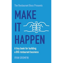 Make It Happen: A tiny book for building a BIG restaurant business