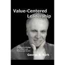 Value-Centered Leadership: A Survivor's Strategy for Personal and Professional Growth