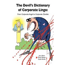 Devil's Dictionary of Corporate Lingo: From Corporate Angel to Corporate Zombie