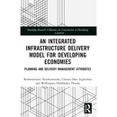 An Integrated Infrastructure Delivery Model for Developing Economies: Planning and Delivery Management Attributes