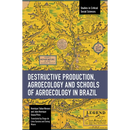 Destructive Production, Agroecology and Schools of Agroecology in Brazil