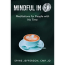 Mindful in 5: Meditations for People with No Time