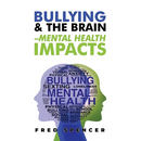 Bullying & The Brain: Mental Health Impacts